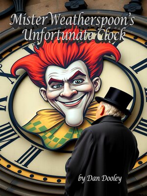 cover image of Mister Weatherspoon's Unfortunate Clock